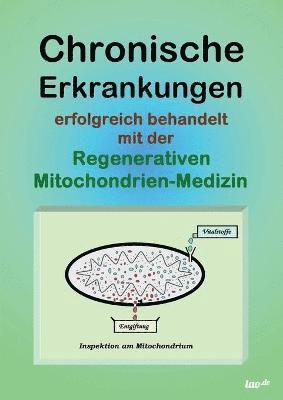bokomslag Chronische Erkrankungen Erfolgreich Behandelt Mit Der Regenerativen Mitochondrien-Medizin