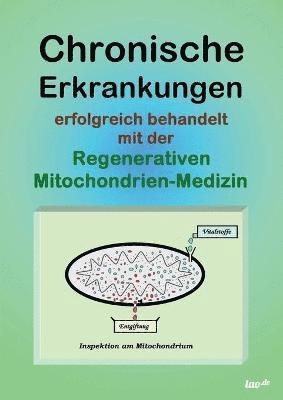 bokomslag Chronische Erkrankungen Erfolgreich Behandelt Mit Der Regenerativen Mitochondrien-Medizin