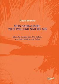 Ursula Bolender - Mein Sabbatjahr: Weit Weg Und Nah Bei Mir, Häftad