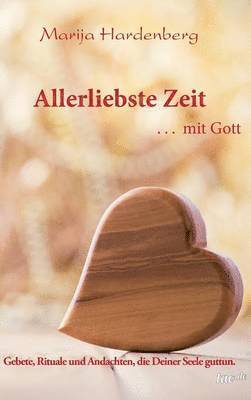 Marija Hardenberg - Allerliebste Zeit ... Mit Gott, Inbunden. Tillgänglighet: Lägg i varukorg