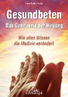 bokomslag Gesundbeten - Das Geheimnis der Heilung