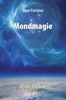Dion Fortune - Mondmagie - das Geheimnis der Seepriesterin, Häftad