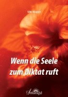 Silke Wagner - Wenn die Seele zum Diktat ruft, Häftad