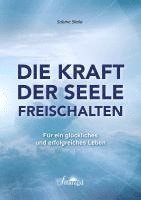 bokomslag Die Kraft der Seele freischalten