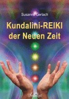 Kundalini-REIKI der Neuen Zeit 1