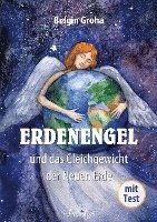 Erdenengel und das Gleichgewicht der Neuen Erde 1