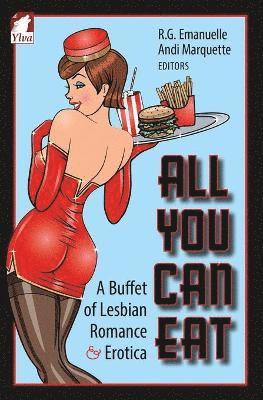 All You Can Eat. a Buffet of Lesbian Erotica and Romance 1