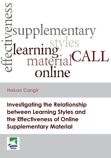 Hakan Cangir - Investigating the Relationship between Learning Styles and the Effectiveness of Online Supplementary Material, Häftad