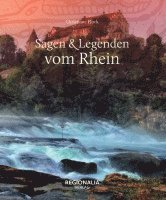 Sagen und Legenden vom Rhein 1