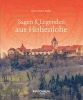 Sagen & Legenden aus Hohenlohe 1