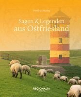 Monika Detering - Sagen und Legenden aus Ostfriesland, Inbunden