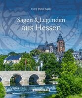 Horst-Dieter Radke - Sagen und Legenden aus Hessen, Inbunden