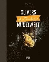 bokomslag Olivers glutenfreie Nudelwelt