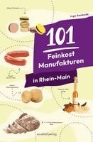 Ingo Swoboda - 101 Feinkost-Manufakturen in Rhein-Main, Häftad. Tillgänglighet: Lägg i varukorg