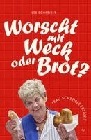Ilse Schreiber, Rainer Weiss - Worscht mit Weck oder Brot?, Häftad