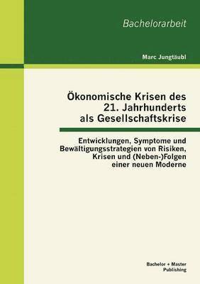 bokomslag OEkonomische Krisen des 21. Jahrhunderts als Gesellschaftskrise