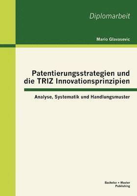 Mario Glavasevic - Patentierungsstrategien und die TRIZ Innovationsprinzipien, Häftad