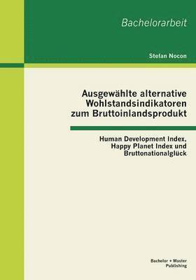 Ausgewhlte alternative Wohlstandsindikatoren zum Bruttoinlandsprodukt 1