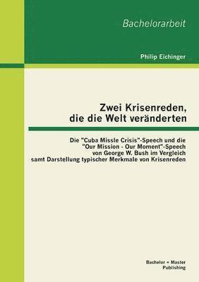 Philip Eichinger - Zwei Krisenreden, die die Welt veränderten, Häftad