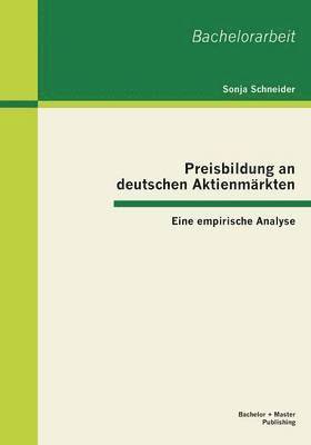 Sonja Schneider - Preisbildung an deutschen Aktienmärkten, Häftad