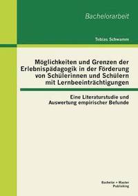 bokomslag Mglichkeiten und Grenzen der Erlebnispdagogik in der Frderung von Schlerinnen und Schlern mit Lernbeeintrchtigungen