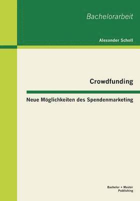 Crowdfunding - Neue Mglichkeiten des Spendenmarketing 1