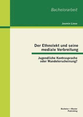 bokomslag Der Ethnolekt und seine mediale Verbreitung