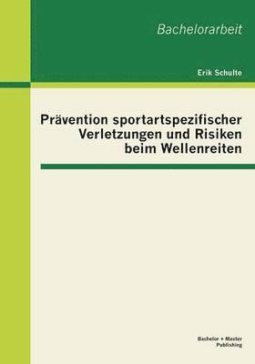 Prävention sportartspezifischer Verletzungen und Risiken beim Wellenreiten