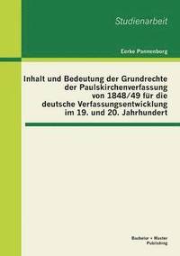 bokomslag Inhalt und Bedeutung der Grundrechte der Paulskirchenverfassung von 1848/49 fur die deutsche Verfassungsentwicklung im 19. und 20. Jahrhundert