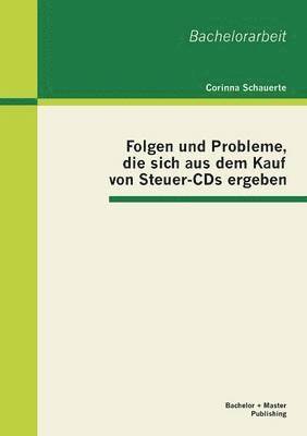 bokomslag Folgen und Probleme, die sich aus dem Kauf von Steuer-CDs ergeben