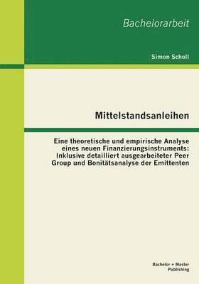 bokomslag Mittelstandsanleihen - Eine theoretische und empirische Analyse eines neuen Finanzierungsinstruments