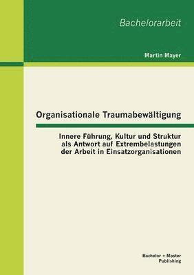 bokomslag Organisationale Traumabewaltigung