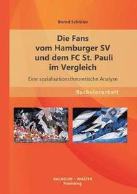 bokomslag Die Fans vom Hamburger SV und dem FC St. Pauli im Vergleich