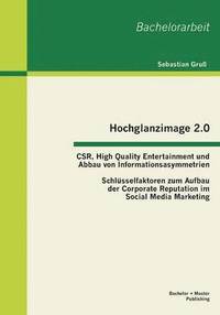 bokomslag Hochglanzimage 2.0 -CSR, High Quality Entertainment und Abbau von Informationsasymmetrien