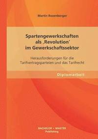 bokomslag Spartengewerkschaften als 'Revolution' im Gewerkschaftssektor