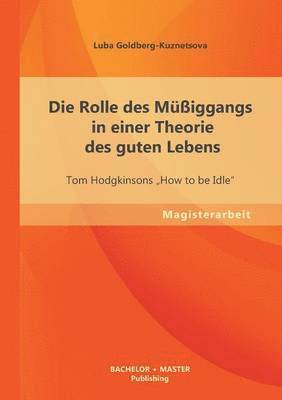 Die Rolle des Miggangs in einer Theorie des guten Lebens 1