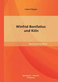 bokomslag Winfrid Bonifatius und Kln