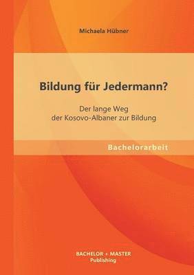 bokomslag Bildung fr Jedermann? Der lange Weg der Kosovo-Albaner zur Bildung