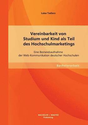 bokomslag Vereinbarkeit von Studium und Kind als Teil des Hochschulmarketings