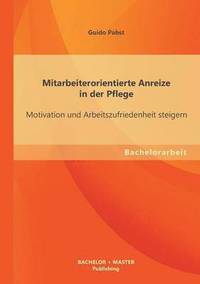 bokomslag Mitarbeiterorientierte Anreize in der Pflege