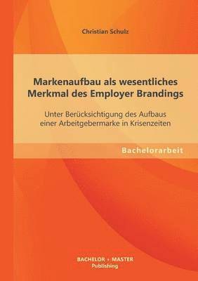 Markenaufbau als wesentliches Merkmal des Employer Brandings 1