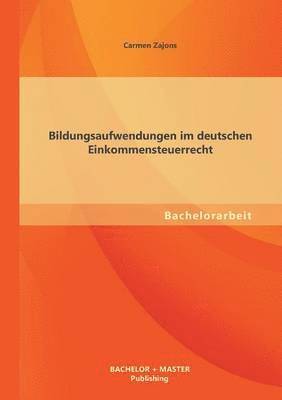 Bildungsaufwendungen im deutschen Einkommensteuerrecht 1