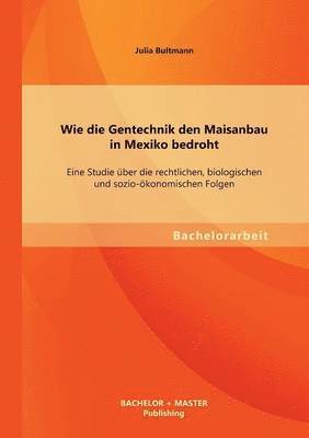 bokomslag Wie die Gentechnik den Maisanbau in Mexiko bedroht