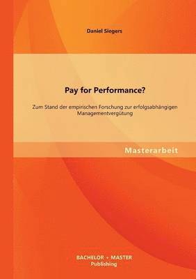 bokomslag Pay for Performance? Zum Stand der empirischen Forschung zur erfolgsabhngigen Managementvergtung