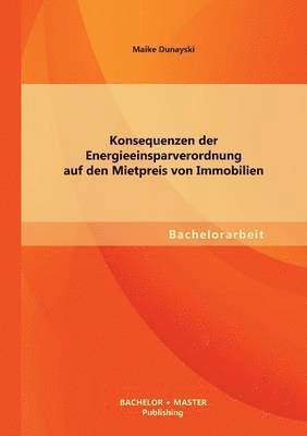 bokomslag Konsequenzen der Energieeinsparverordnung auf den Mietpreis von Immobilien