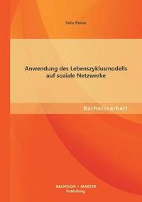 bokomslag Anwendung des Lebenszyklusmodells auf soziale Netzwerke