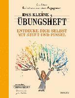 Das kleine Übungsheft - Entdecke dich selbst mit Stift und Pinsel 1