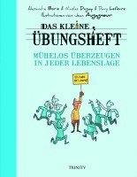 bokomslag Das kleine Übungsheft - Mühelos überzeugen in jeder Lebenslage