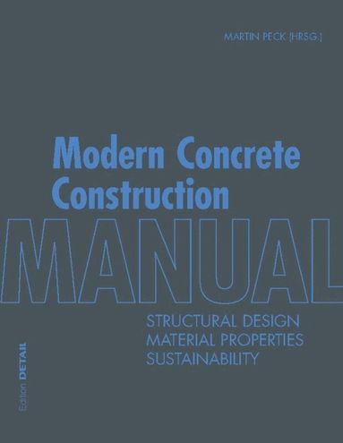 Martin Peck - Modern Concrete Construction Manual, Inbunden