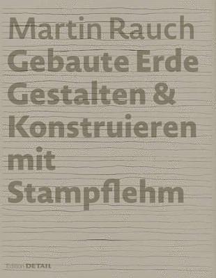 Martin Rauch: Gebaute Erde 1